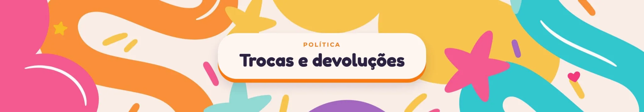 Política de Devoluções e Trocas